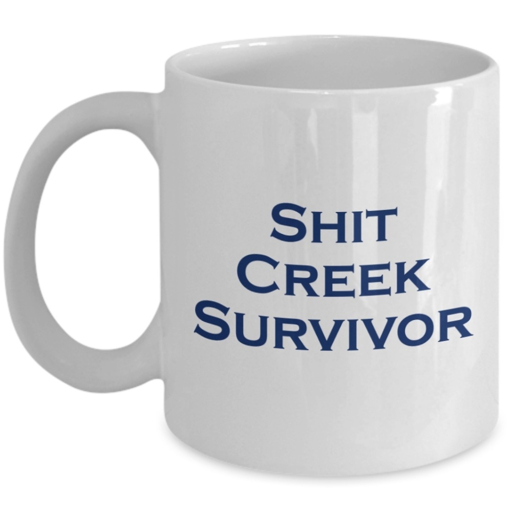 Shit Creek Survivor Coffee Mug 11 oz.